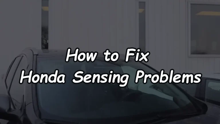 How to Fix Honda Sensing Problems?